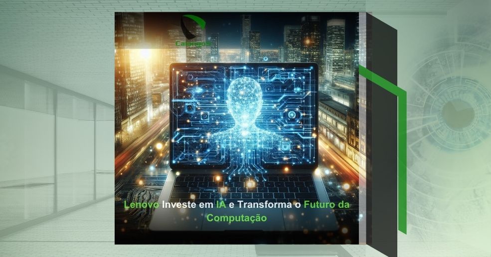 Lenovo Investe em IA e Transforma o Futuro da Computação